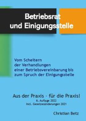 Betz / Monika Betz | Betriebsrat und Einigungsstelle | Buch | 978-3-7562-0666-7 | sack.de