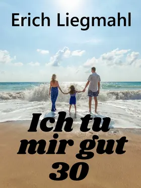 Liegmahl |  Ich tu mir gut 30 | eBook | Sack Fachmedien