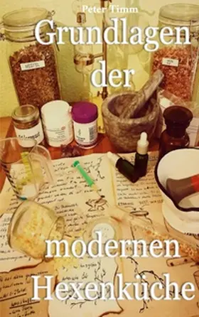 Timm |  Grundlagen der modernen Hexenküche | Buch |  Sack Fachmedien