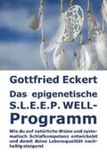 Eckert |  Das epigenetische S.L.E.E.P. WELL-Programm | Buch |  Sack Fachmedien
