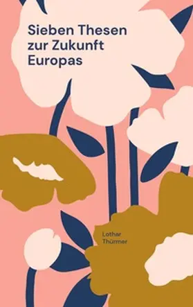 Thürmer |  Sieben Thesen zur Zukunft Europas | Buch |  Sack Fachmedien