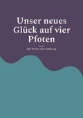 Wolter / Mühring |  Unser neues Glück auf vier Pfoten | Buch |  Sack Fachmedien