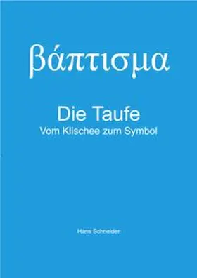Schneider |  Die Taufe | Buch |  Sack Fachmedien