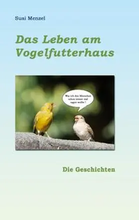 Menzel |  Das Leben am Vogelfutterhaus | Buch |  Sack Fachmedien