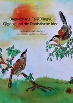Lehmann |  Baguazhang, Taiji, Xingyi, Qigong und die Daoistische Idee | Buch |  Sack Fachmedien