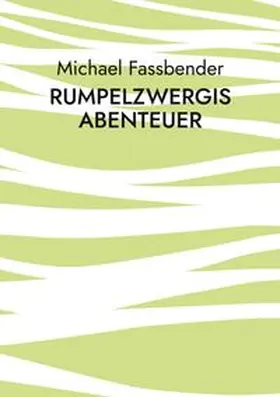 Fassbender |  Rumpelzwergis Abenteuer | Buch |  Sack Fachmedien