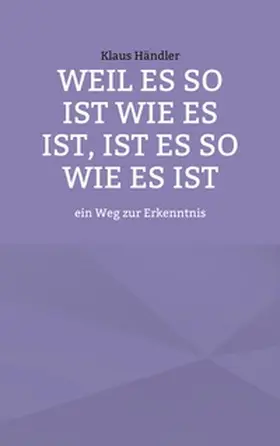 Händler |  Weil es so ist wie es ist, ist es so wie es ist | Buch |  Sack Fachmedien