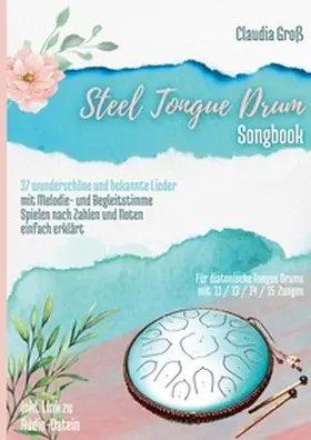 Groß |  Steel Tongue Drum Songbook | Buch |  Sack Fachmedien