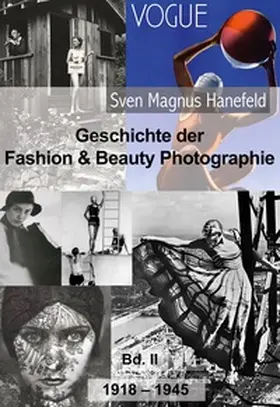 Hanefeld |  Geschichte der Fashion & Beauty Photographie | Buch |  Sack Fachmedien