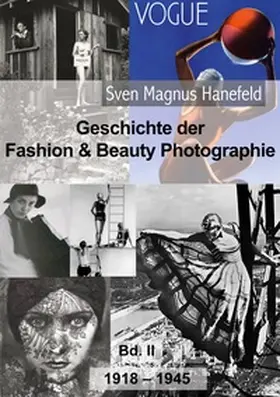 Hanefeld |  Geschichte der Fashion & Beauty Photographie | Buch |  Sack Fachmedien