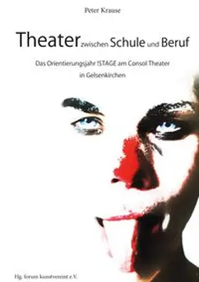 Krause / kunstvereint e.V. |  Theater zwischen Schule und Beruf | Buch |  Sack Fachmedien