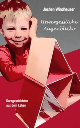 Windheuser |  Unvergessliche Augenblicke | Buch |  Sack Fachmedien