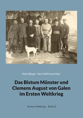 Bürger / Hellfritzsch |  Das Bistum Münster und Clemens August von Galen im Ersten Weltkrieg | Buch |  Sack Fachmedien