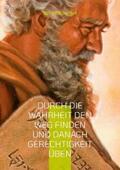 Schubert |  Durch die Wahrheit den Weg finden und danach Gerechtigkeit üben | Buch |  Sack Fachmedien
