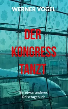 Vogel |  Der Kongress tanzt | Buch |  Sack Fachmedien