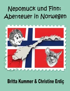 Kummer / Erdiç |  Nepomuck und Finn: Abenteuer in Norwegen | Buch |  Sack Fachmedien