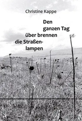 Kappe | Den ganzen Tag über brennen die Straßenlampen | Buch | 978-3-7562-3504-9 | www.sack.de