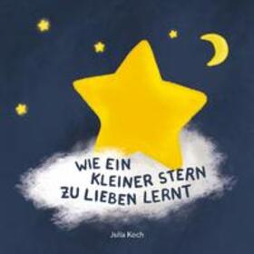 Koch | Wie ein kleiner Stern zu lieben lernt | Buch | 978-3-7562-3719-7 | sack.de