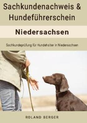 Berger | Sachkundenachweis und Hundeführerschein Niedersachsen | Buch | 978-3-7562-4189-7 | sack.de