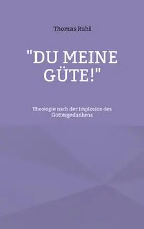 Ruhl |  "Du meine Güte!" | Buch |  Sack Fachmedien