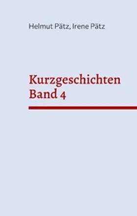 Pätz |  Kurzgeschichten Band 4 | eBook | Sack Fachmedien
