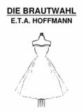 Hoffmann |  Die Brautwahl | eBook | Sack Fachmedien