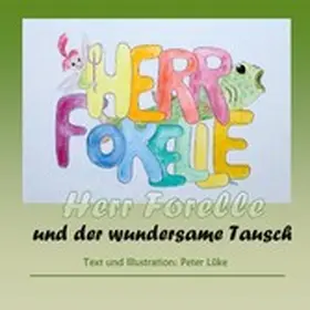Lüke |  Herr Forelle und der wundersame Tausch | eBook | Sack Fachmedien