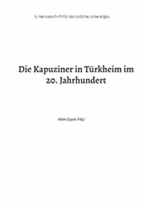 Epple | Die Kapuziner in Türkheim im 20. Jahrhundert | E-Book | www.sack.de