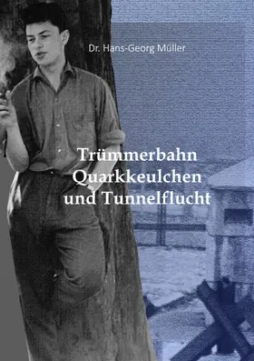 Müller |  Trümmerbahn, Quarkkeulchen und Tunnelflucht | eBook | Sack Fachmedien