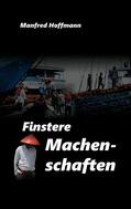 Hoffmann |  Finstere Machenschaften | eBook | Sack Fachmedien