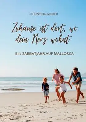 Gerber |  Zuhause ist dort, wo Dein Herz wohnt | Buch |  Sack Fachmedien