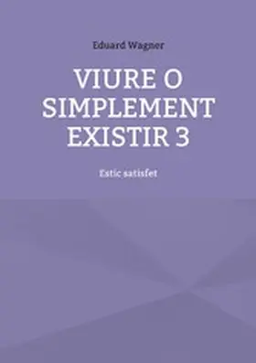 Wagner |  Viure o simplement existir 3 | eBook | Sack Fachmedien