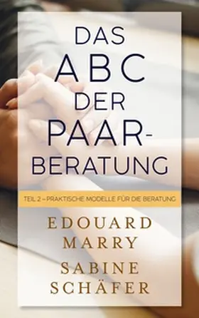 Marry / Schäfer |  Das ABC der Paarberatung | Buch |  Sack Fachmedien