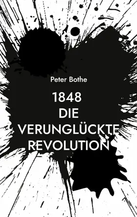 Bothe |  1848 Die verunglückte Revolution | eBook | Sack Fachmedien