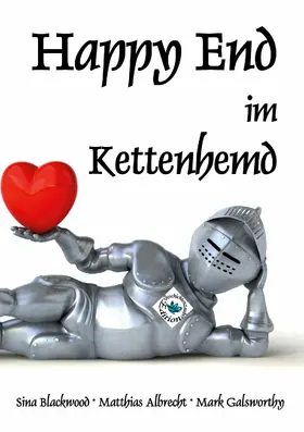 Blackwood / Albrecht / Galsworthy |  Happy End im Kettenhemd | eBook | Sack Fachmedien