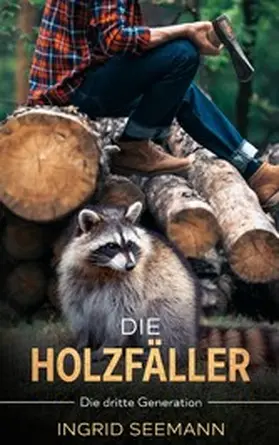 Seemann |  Die Holzfäller | eBook | Sack Fachmedien