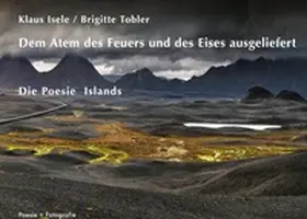 Tobler / Isele |  Dem Atem des Feuers und des Eises ausgeliefert | Buch |  Sack Fachmedien