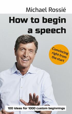 Rossié |  How to begin a speech | eBook | Sack Fachmedien