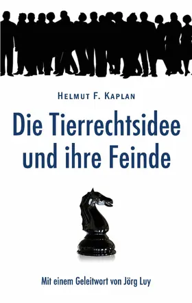 Kaplan |  Die Tierrechtsidee und ihre Feinde | eBook | Sack Fachmedien