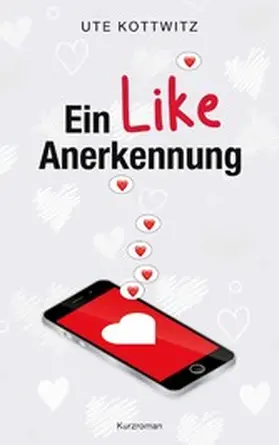 Kottwitz |  Ein Like Anerkennung | eBook | Sack Fachmedien