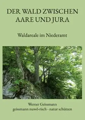 Geissmann |  Der Wald zwischen Aare und Jura | eBook | Sack Fachmedien