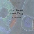 Lisiak |  Die Kresse tanzt Tango | eBook | Sack Fachmedien