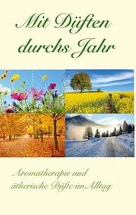 Rüfenacht / Fassnacht / Urech |  Mit Düften durchs Jahr | eBook | Sack Fachmedien