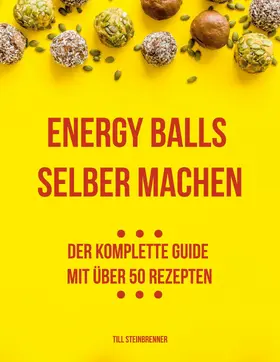 Steinbrenner |  Energy Balls selber machen | eBook | Sack Fachmedien