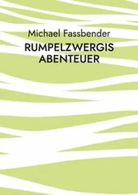 Fassbender |  Rumpelzwergis Abenteuer | eBook | Sack Fachmedien
