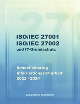 Naumann |  ISO/IEC 27001 ISO/IEC 27002 und IT-Grundschutz | eBook | Sack Fachmedien