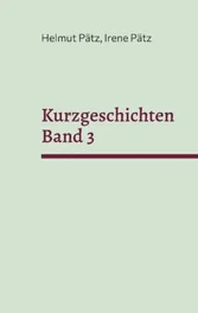 Pätz |  Kurzgeschichten Band 3 | eBook | Sack Fachmedien