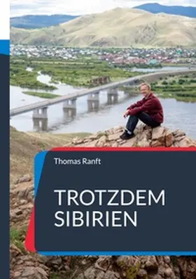 Ranft |  Trotzdem Sibirien | Buch |  Sack Fachmedien