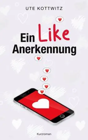 Kottwitz |  Ein Like Anerkennung | Buch |  Sack Fachmedien