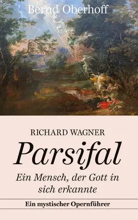Oberhoff |  Richard Wagner: Parsifal | eBook | Sack Fachmedien